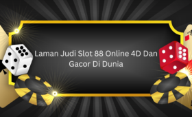 Laman Judi Slot 88 Online 4D Dan Gacor Di Dunia | Daftar Slot88 Legal dan Terbaik No 1